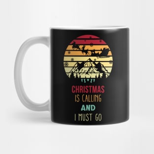 Christmas Is Calling I Must Go Mug